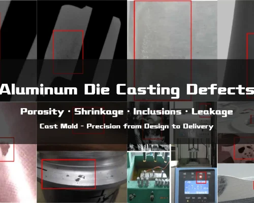 Aluminum Die Casting Defects — porosity, shrinkage, inclusions and leakage (HPDC)